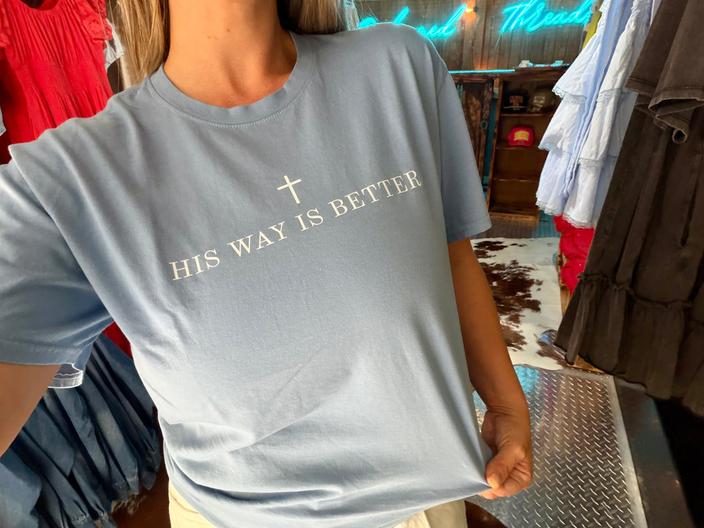 His Way Is Better Tee