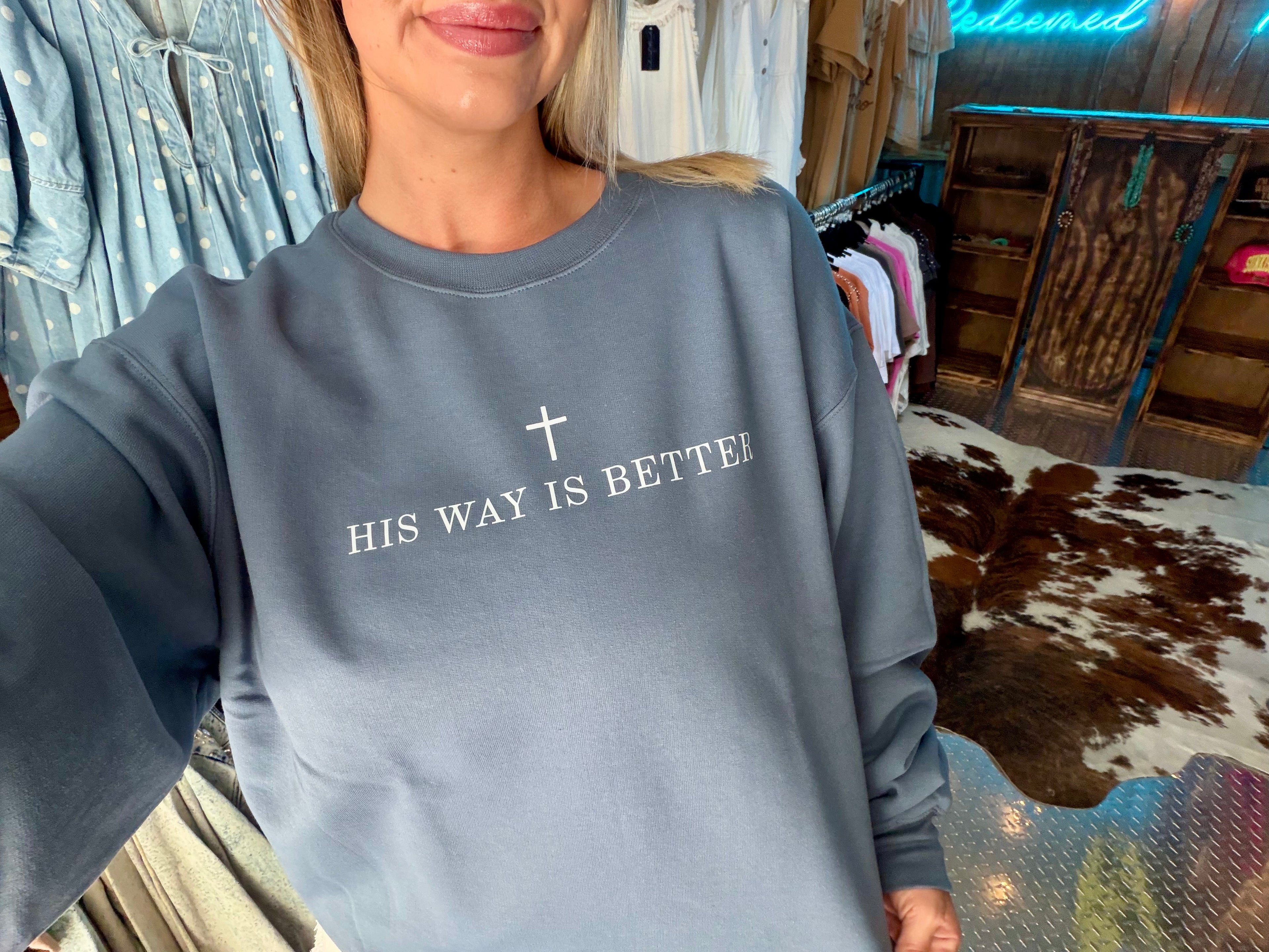 His Way Is Better Sweatshirt - PLUS