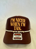 I'm Nicer When I'm Tan Trucker Hat